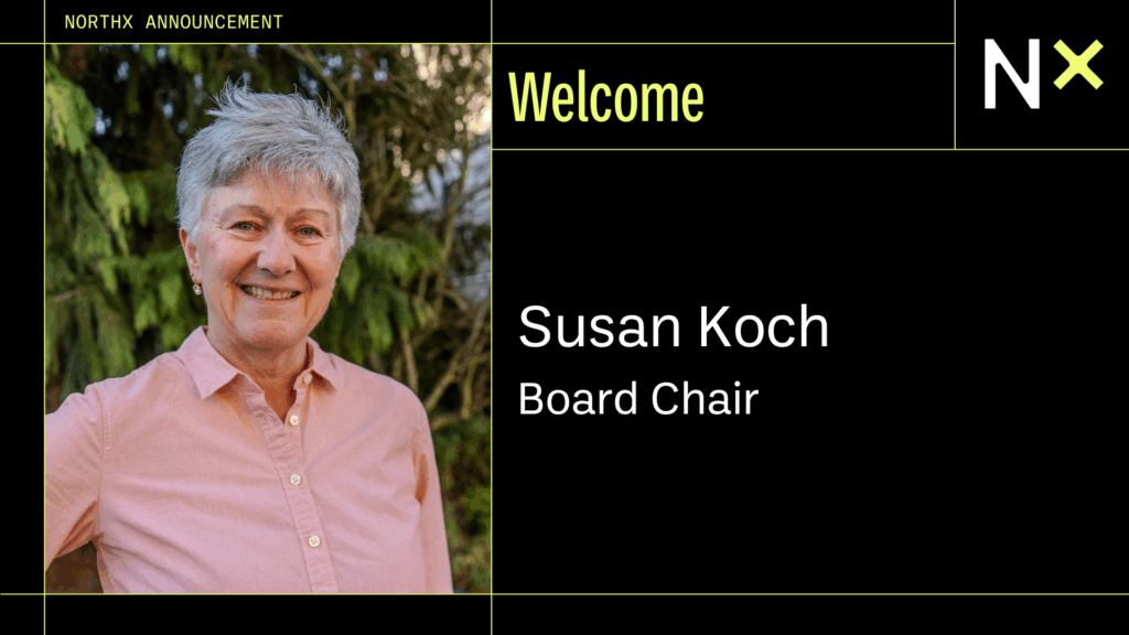 Graphic welcoming Susan Koch as NorthX's Board Chair